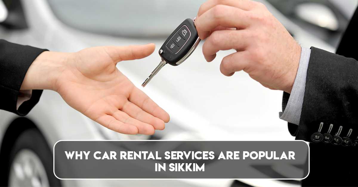 Why Car Rental Services Are Popular in Sikkim