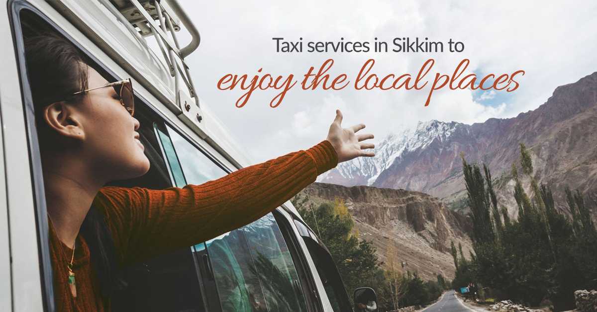 Taxi Services in Sikkim to Enjoy the Local Places