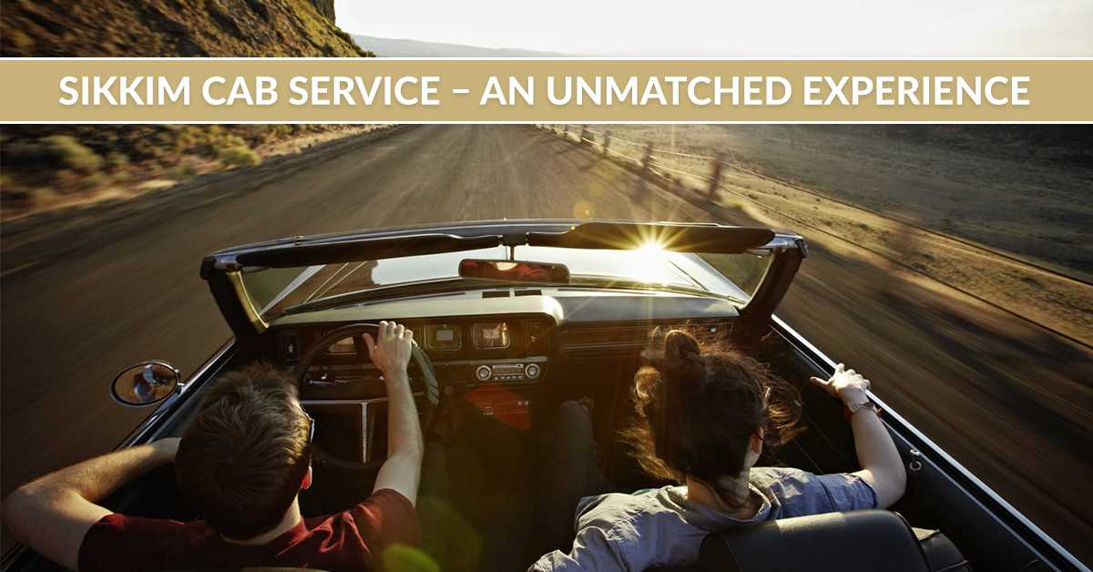 Sikkim Cab Service – An Unmatched Experience
