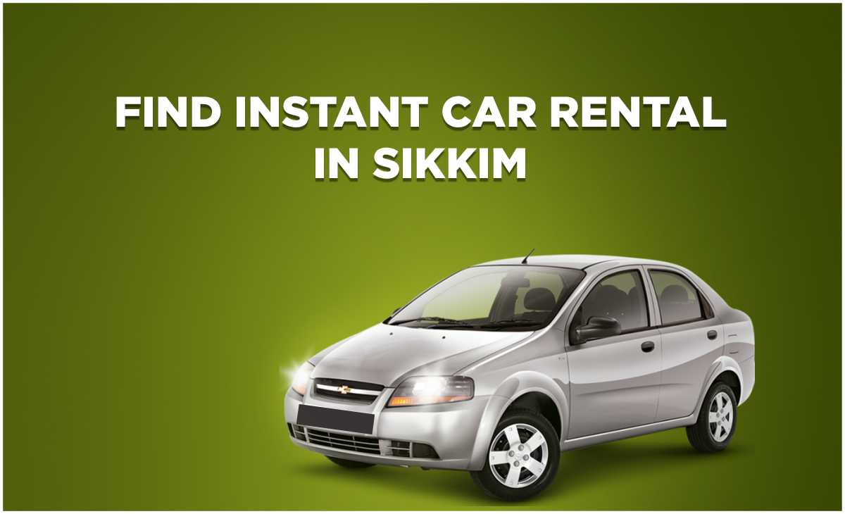 Find Instant Car Rental in Sikkim